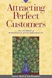 Attracting Perfect Customers: The Power of Strategic Synchronicity