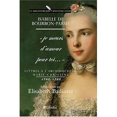Lettres � l'archiduchesse Marie-Christine 1760-1763 : Je meurs d'amour pour toi...