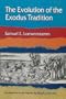 The Evolution of the Exodus Tradition (Publication of the Perry Foundation for Biblical Research in the Hebrew University of Jerusalem)