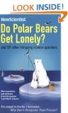 Do Polar Bears Get Lonely?: And 101 Other Intriguing Science Questions