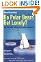 Do Polar Bears Get Lonely?: And 101 Other Intriguing Science Questions