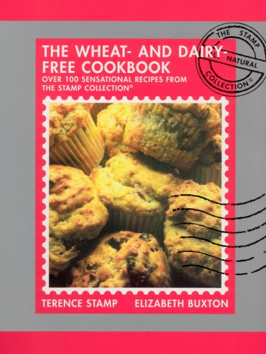 The Wheat-Free & Dairy-Free Cookbook: Over 100 Sensational Recipes from the Stamp Collection