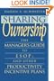 Sharing Ownership: The Manager's Guide to ESOPs and Other Productivity Incentive Plans