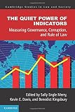 The quiet power of indicators : measuring governance, corruption, and the rule of law