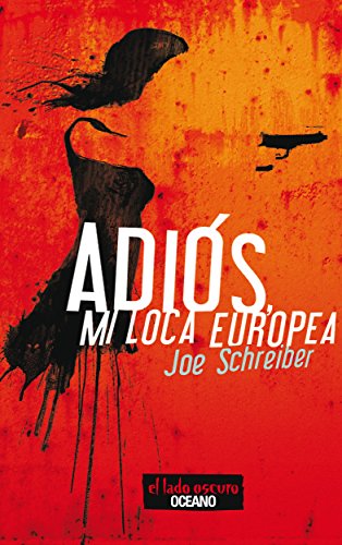 Adios, mi loca europea (Ficción oscura) (Spanish Edition)