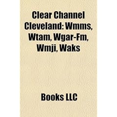 Clear Channel Cleveland: Wmms, Wtam, Wgar-FM, Wmji, Waks, Wmvx