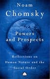 Powers and Prospects: Reflections on human nature and the social order