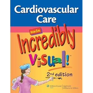 Click here to buy Cardiovascular Care Made Incredibly Visual! (Incredibly Easy! Series) by Lippincott.