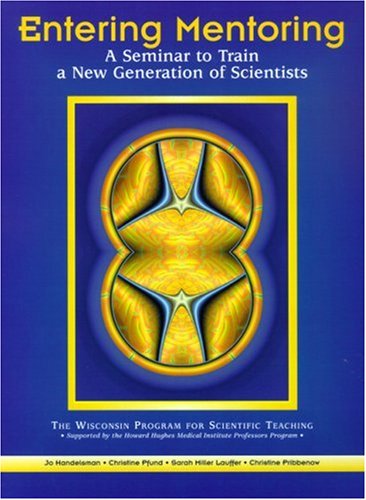 Entering Mentoring: A Seminar to Train a New Generation of Scientists