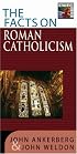 The Facts on Roman Catholicism (The Facts On Series)