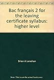 Bac français 2 for the leaving certificate syllabus : higher level