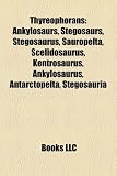 Thyreophorans: Ankylosaurs, Stegosaurs, Stegosaurus, Sauropelta, Scelidosaurus, Kentrosaurus, Ankylosaurus, Antarctopelta, Stegosauria