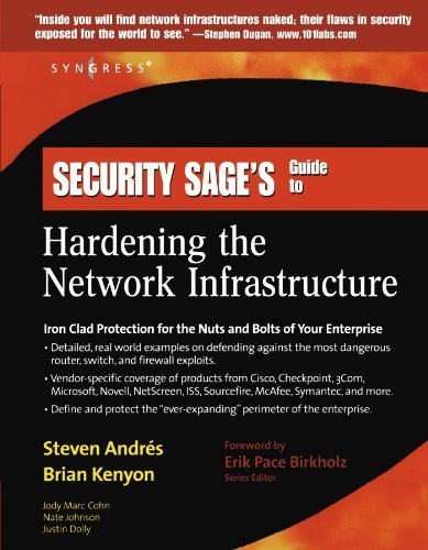 Security Sage's Guide to Hardening the Network Infrastructure 1st edition by Erik Pace Birkholz, Brian Kenyon, Steven Andrés (2004) Paperback