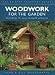 Woodwork for the Garden (Step-by-step Practical Guides)