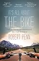 It's All About the Bike: The Pursuit of Happiness On Two Wheels: In Pursuit of Happiness on Two Wheels