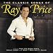 The Classic Songs of Ray Price
