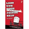 Lass uns doch Feinde sein