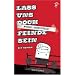 Lass uns doch Feinde sein