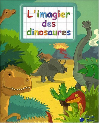 Imagier des Dinosaures (Imagiers Creatifs)
