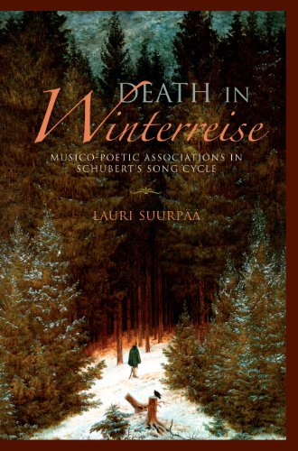 Death in Winterreise: Musico-Poetic Associations in Schubert's Song Cycle (Musical Meaning and Interpretation)