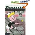 TENNIS--One Shot at a Time: Keep it Simple, Have More Fun by Ron Mescall and Chris de Brauw