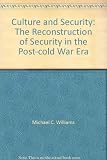 Culture and security : symbolic power and the politics of international security