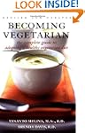 Becoming Vegetarian: The Complete Gui...