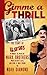 Gimme a Thrill: The Story of I'll Say She Is, The Lost Marx Brothers Musical, and How It Was Found (hardback)