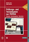 Pr�fungs- und Testaufgaben zur Physik: Interaktive Lernmaterialien f�r das Selbststudium. Mechanik - Schwingungslehre - W�rmelehre - G�nther Kurz