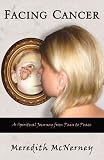 Facing Cancer: A Spiritual Journey from Pain to Peace