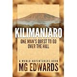 Kilimanjaro: One Man's Quest to Go Over the Hill