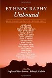 Ethnography Unbound: From Theory Shock to Critical Praxis