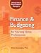 Finance and Budgeting for Nursing Home Professionals: A Practical Guide for Non-Financial Managers