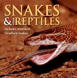 Snakes & Other Reptiles: Includes America's Deadliest Snakes