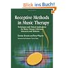 Receptive Methods in Music Therapy: Techniques and Clinical Applications for Music Therapy Clinicians, Educators and Students