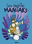 Les m�lo Maniaks, Tome 2 :