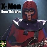 X-Men Born This Way - Single