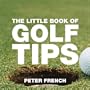 The Little Book of Golf Tips (Little Books of Tips)