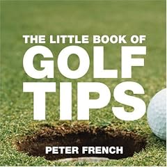 The Little Book of Golf Tips (Little Books of Tips)