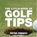 The Little Book of Golf Tips (Little Books of Tips)