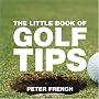 The Little Book of Golf Tips (Little Books of Tips)