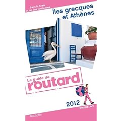 Guide du Routard �les grecques et Ath�nes 2012