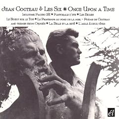 Jean Cocteau and Les Six: Once Upon a Time