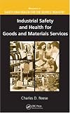 Industrial Safety and Health for Goods and Materials Services (Handbook of Safety and Health for the Service Industry) (Handbook of Safety and Health for the Service Industry)