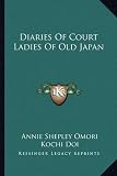 Diaries Of Court Ladies Of Old Japan