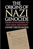 The Origins of Nazi Genocide: From Euthanasia to the Final Solution