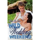 Wild Wedding Weekend
