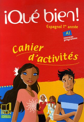 Espagnol 1re année Qué bien! : Cahier d'activités