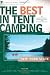 The Best in Tent Camping: New York State: A Guide for Car Campers Who Hate RVs, Concrete Slabs, and Loud Portable Stereos (Best Tent Camping)
