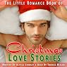 The Little Romance Book of Christmas Love Stories: A Collection of Festive, Short, Romantic Stories for the Holiday Season